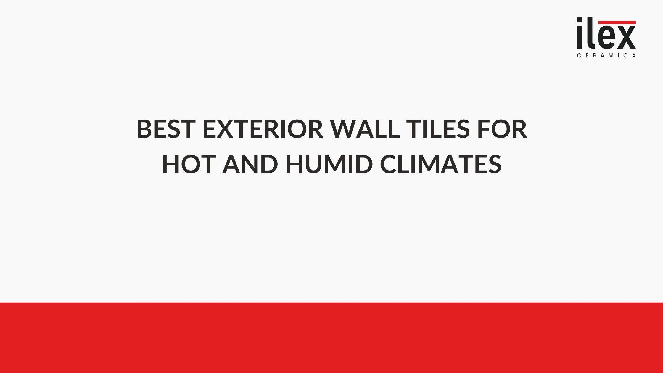 Best Exterior Wall Tiles for Hot and Humid Climates