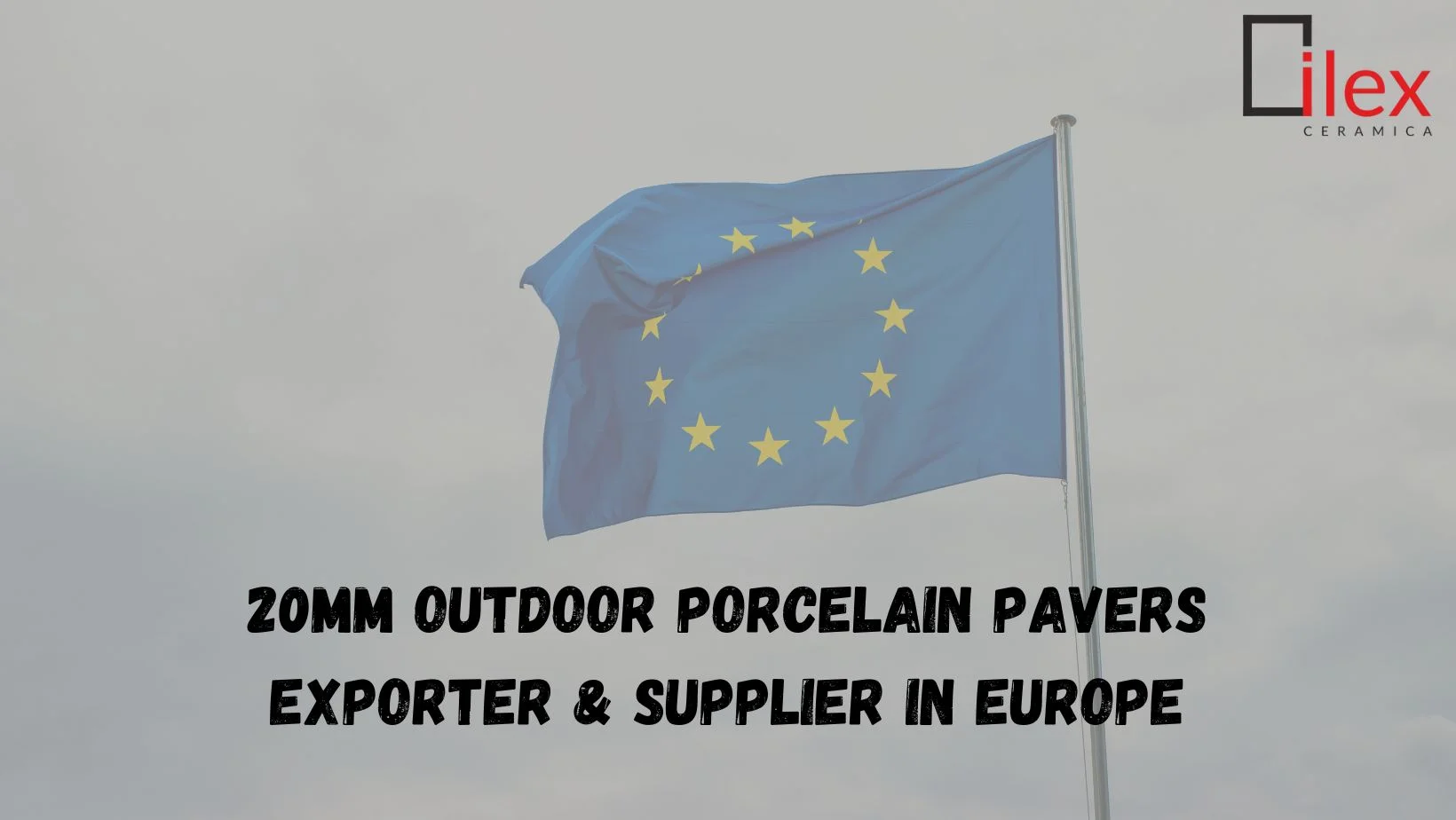 20mm Outdoor Porcelain Pavers Exporter & Supplier in Europe