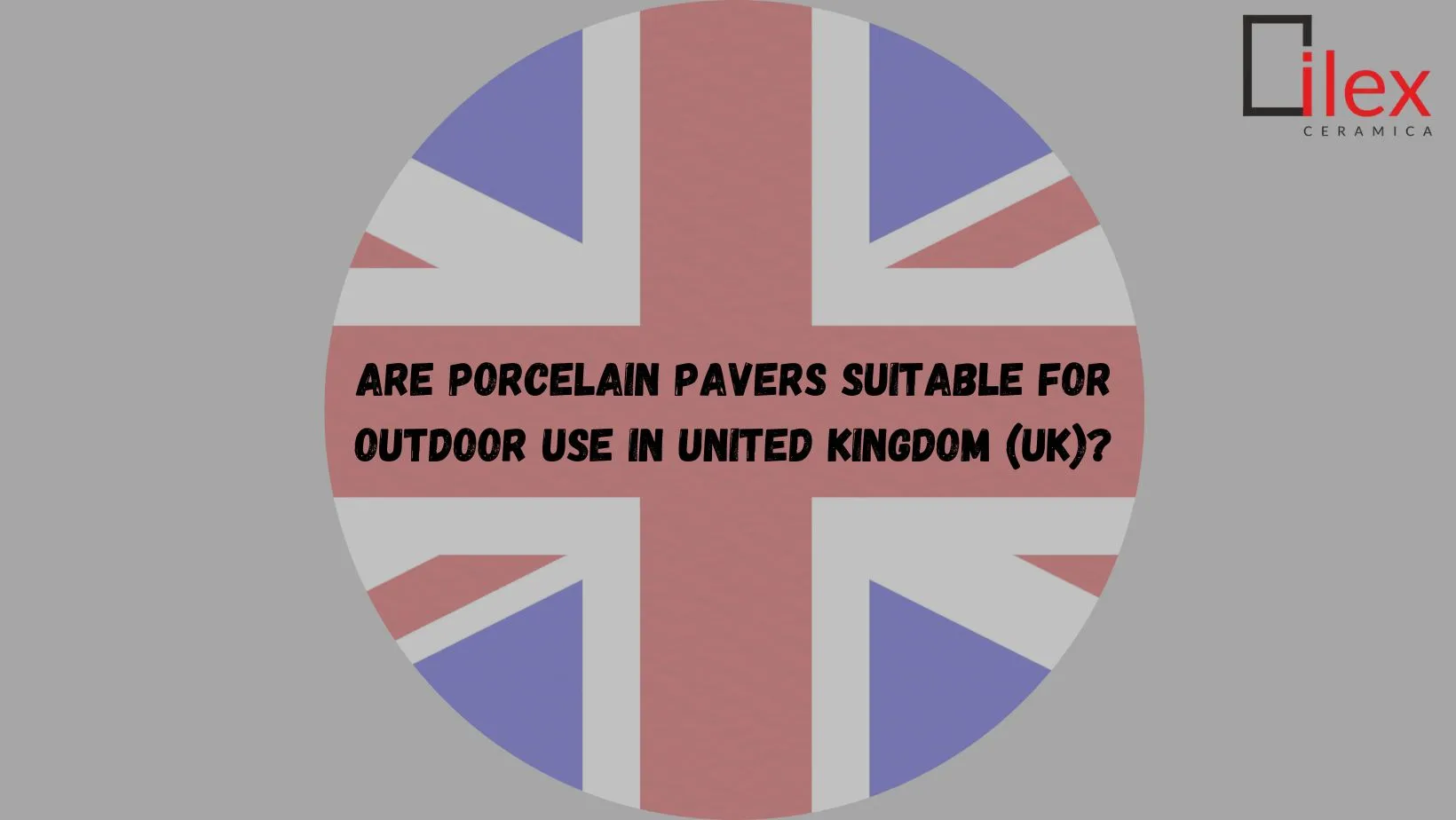 Are Porcelain Pavers Suitable For Outdoor Use In United Kingdom (UK)?
