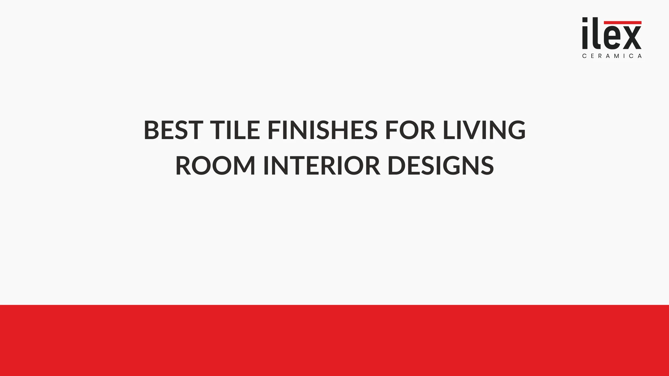Best Tile Finishes for Living Room Interior Designs