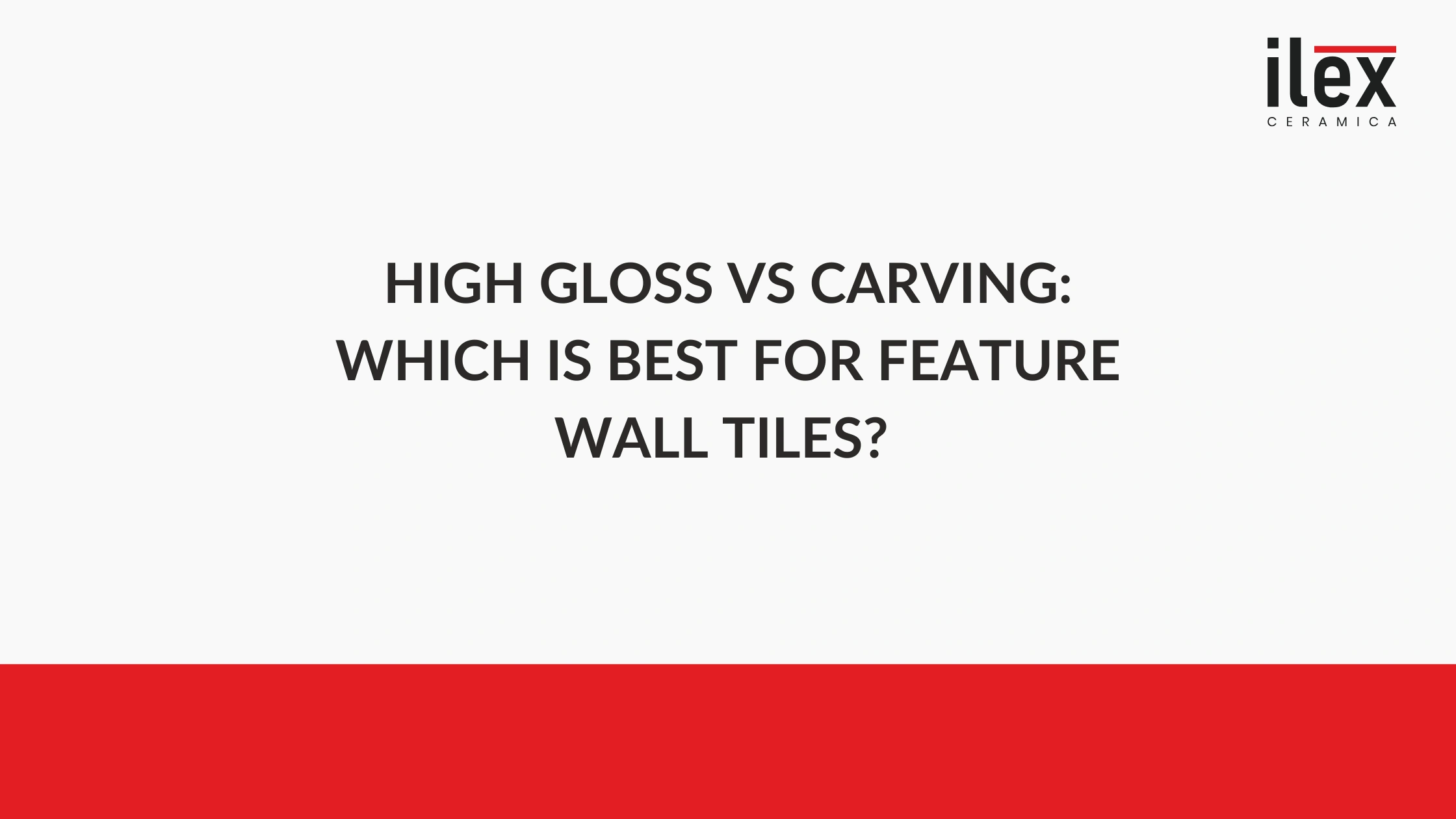 High Gloss vs Carving: Which Is Best for Feature Wall Tiles?