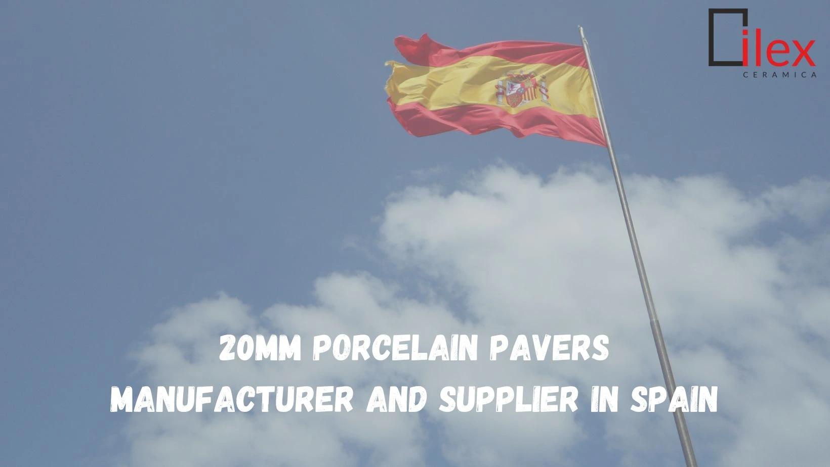 20mm Porcelain Pavers Manufacturer and Supplier in Spain