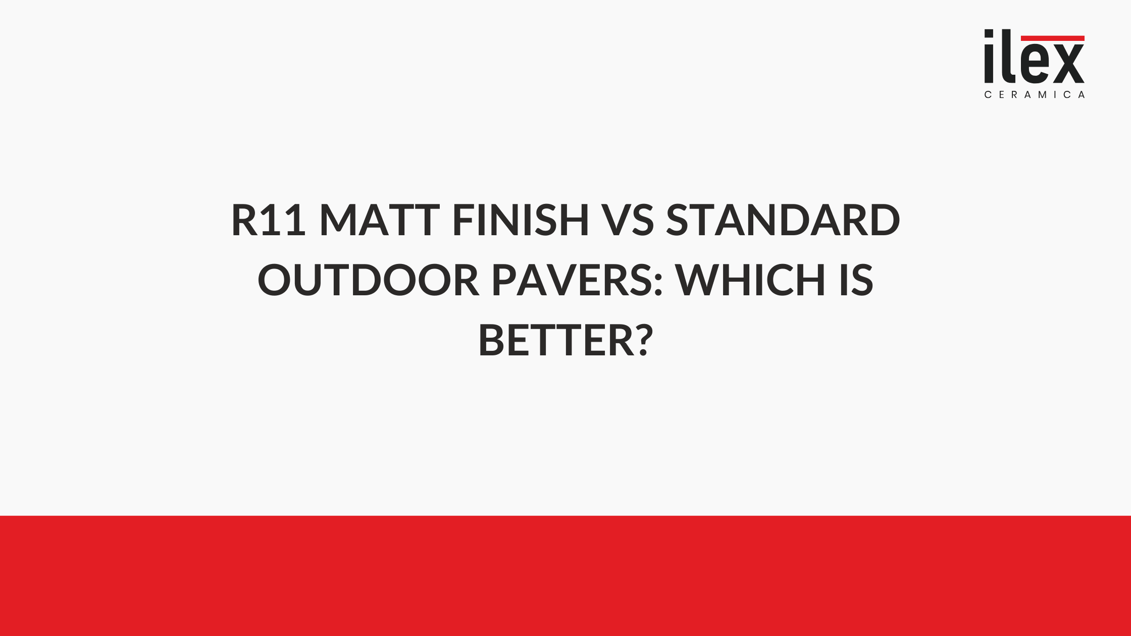 R11 Matt Finish vs Standard Outdoor Pavers: Which Is Better?
