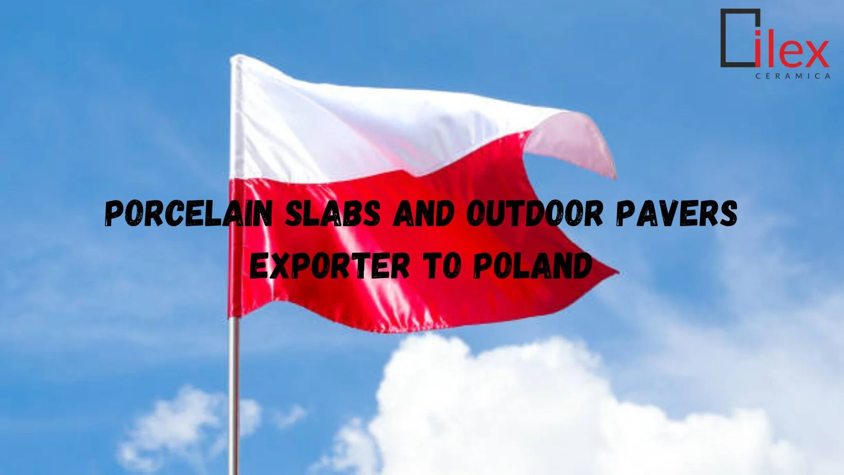 Porcelain Slabs and Outdoor Pavers Exporter to Poland