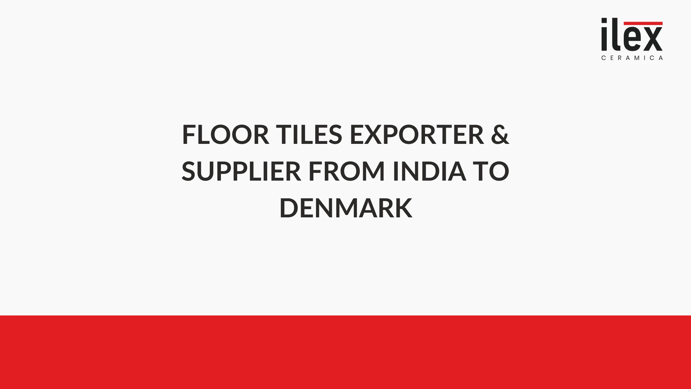 Floor Tiles Exporter & Supplier from India to Denmark