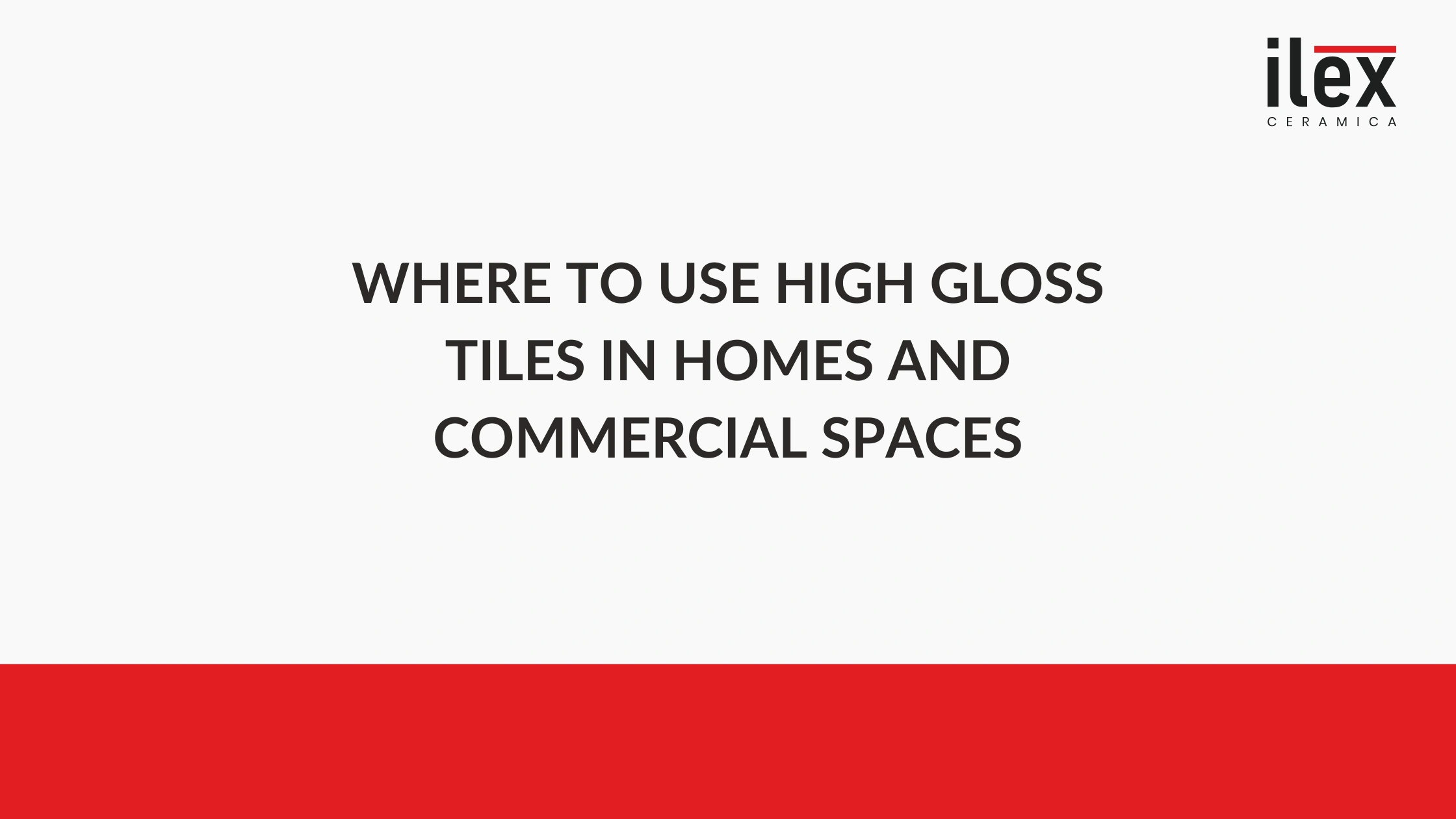 Where to Use High Gloss Tiles in Homes and Commercial Spaces
