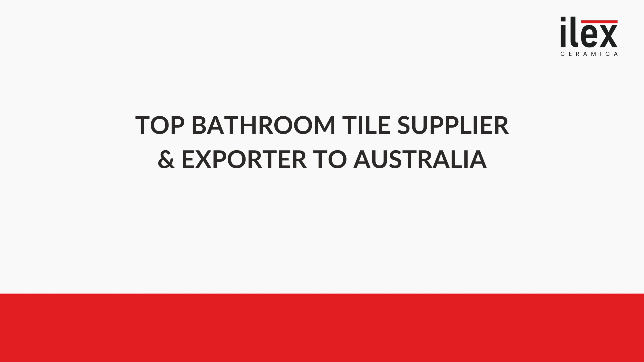 Top Bathroom Tile Supplier & Exporter to Australia