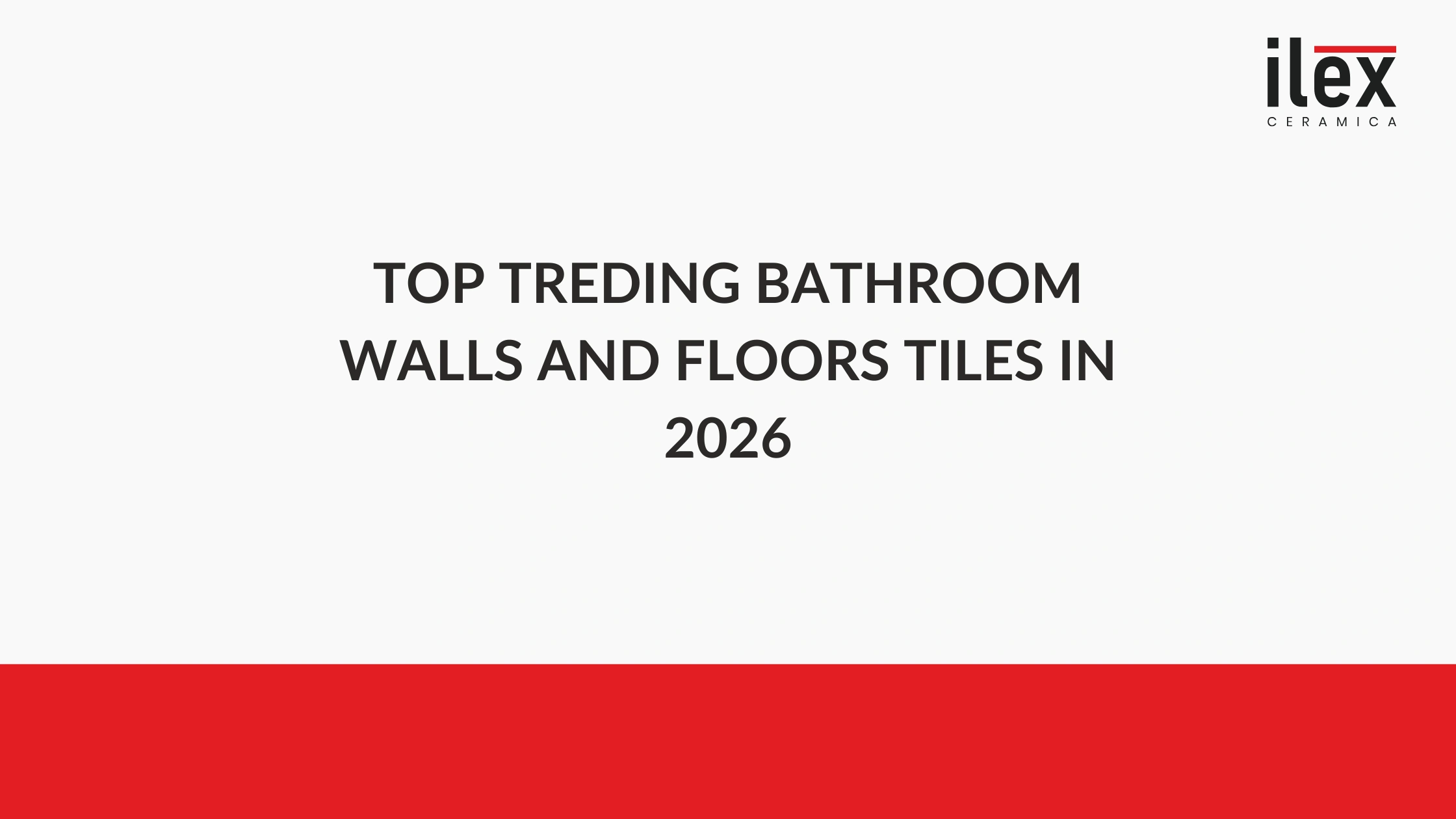 Top Treding Bathroom Walls and Floors Tiles in 2026