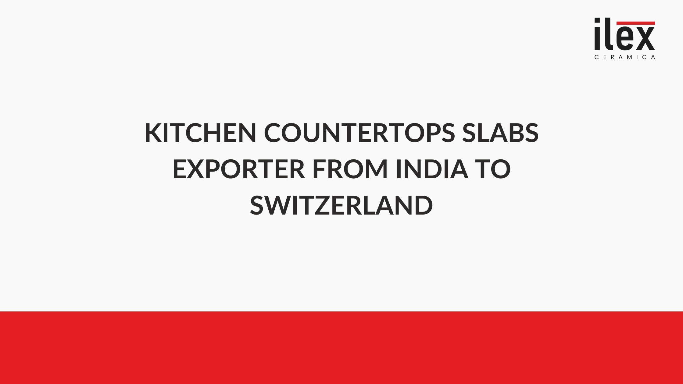 Kitchen Countertops Slabs Exporter from India to Switzerland