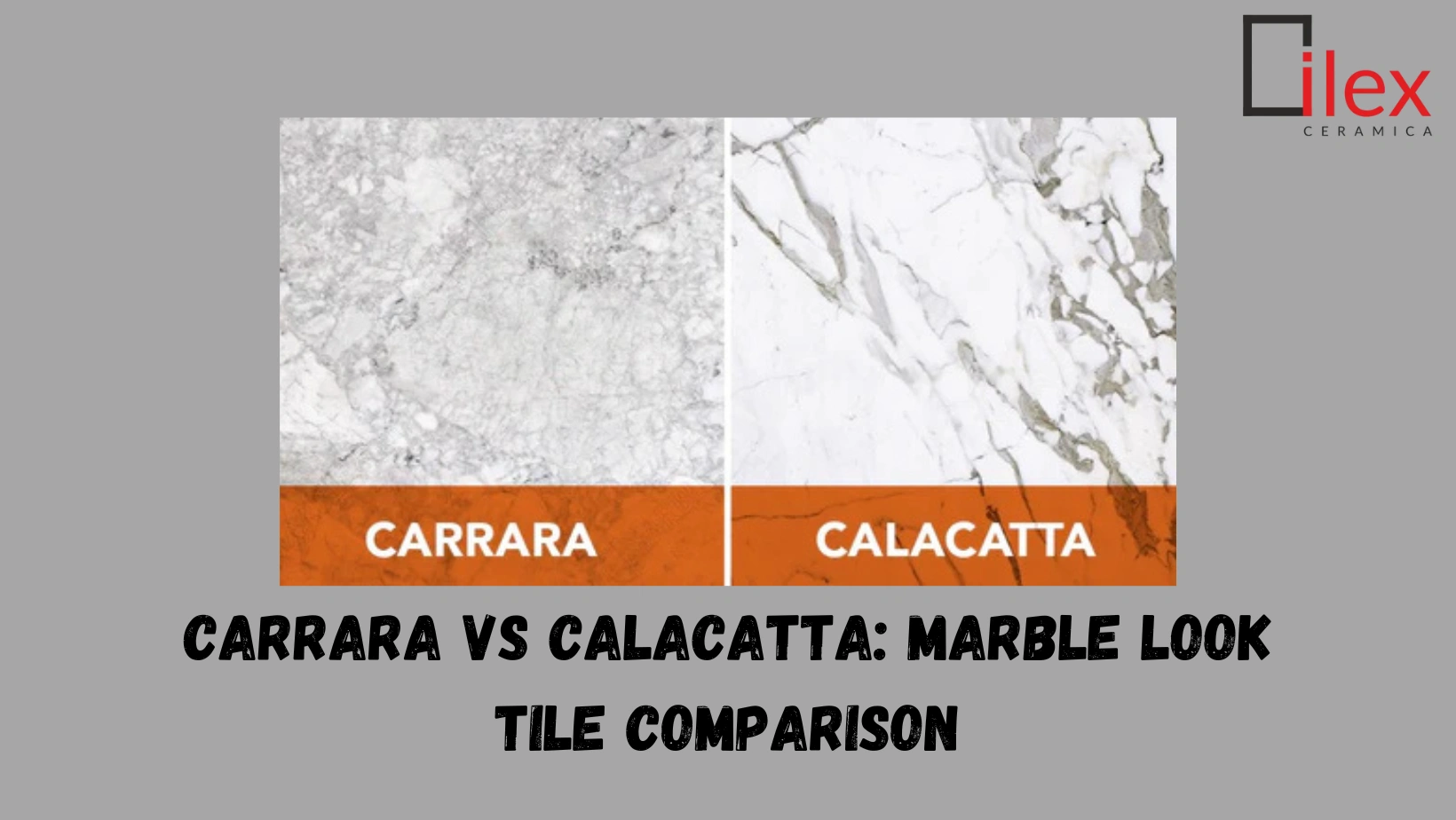 Carrara vs Calacatta: Marble Look Tile Comparison 