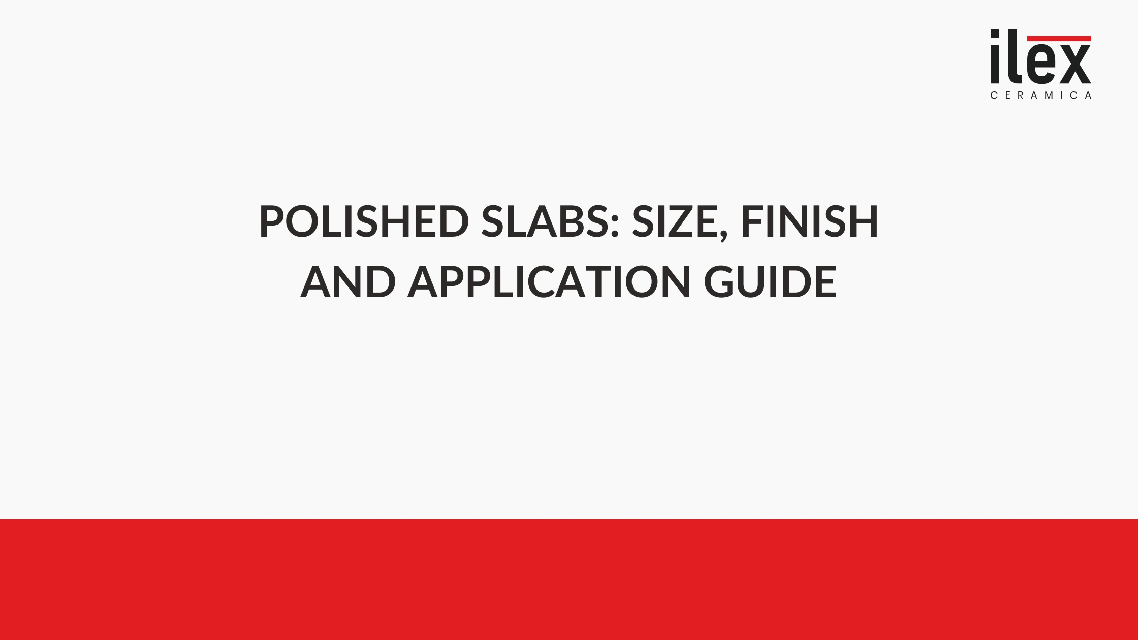 Polished Slabs: Size, Finish and Application Guide