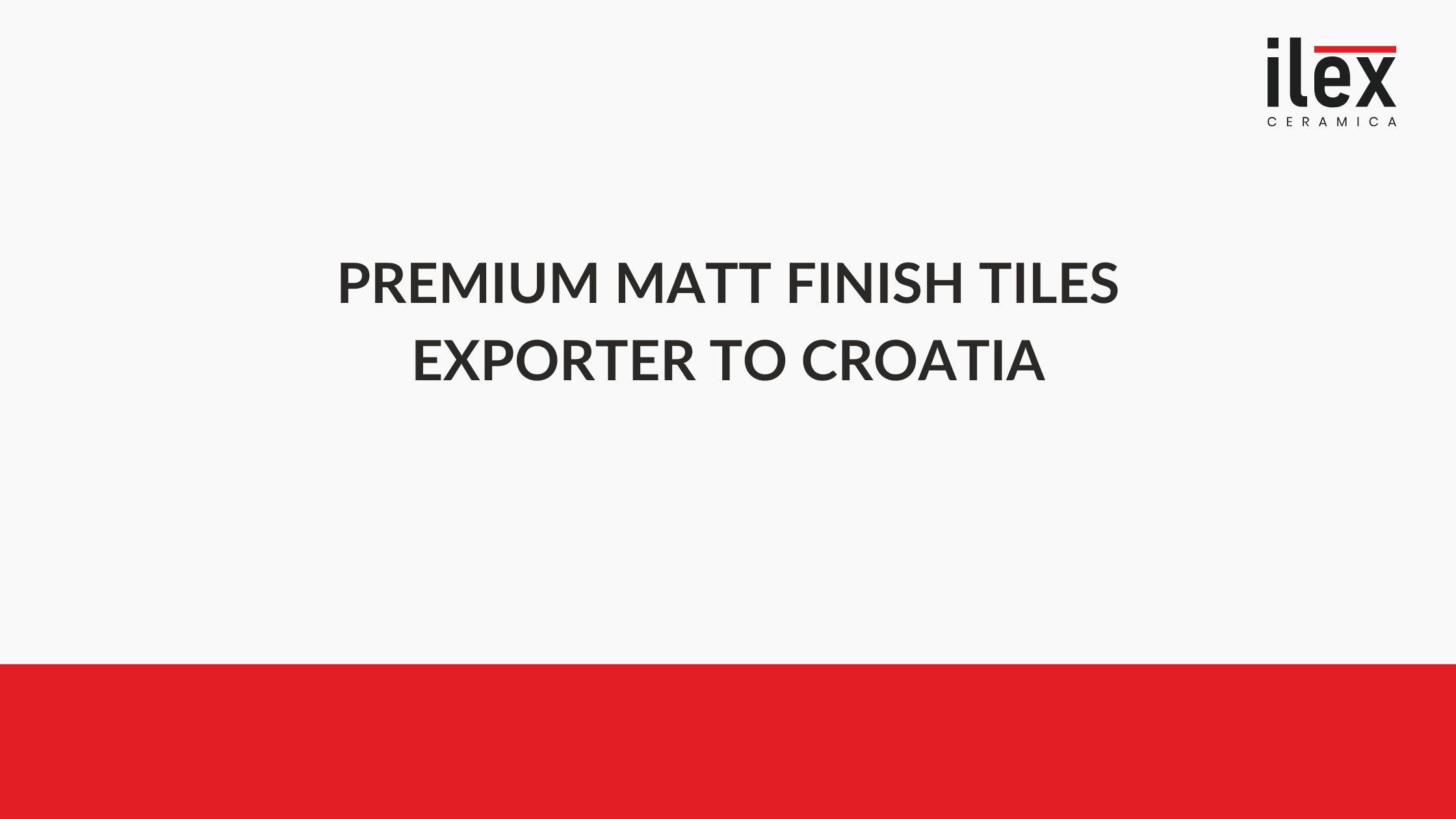Premium Matt Finish Tiles Exporter to Croatia