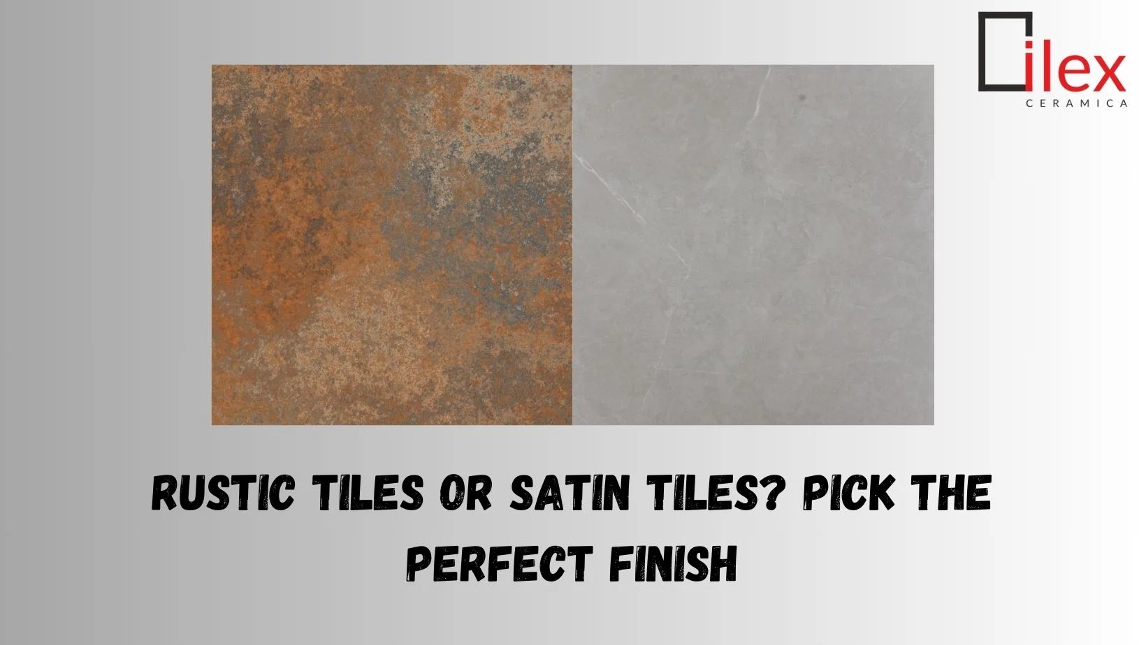 Rustic Tiles vs Satin Tiles: Pick the Perfect Finish